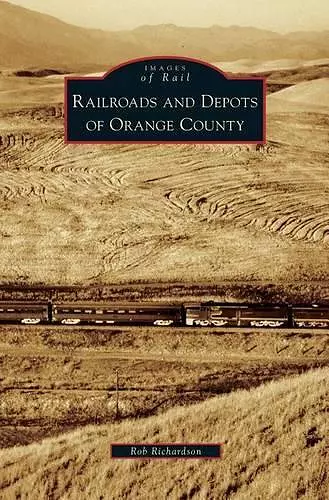 Railroads and Depots of Orange County cover