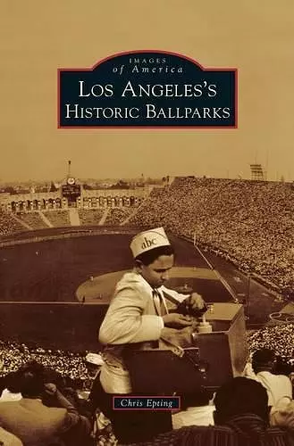 Los Angeles's Historic Ballparks cover