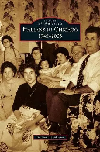 Italians in Chicago, 1945-2005 cover