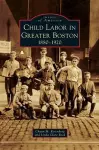 Child Labor in Greater Boston cover