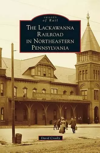 Lackawanna Railroad in Northeastern Pennsylvania cover
