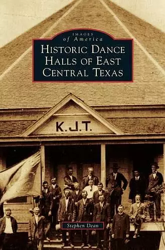 Historic Dance Halls of East Central Texas cover