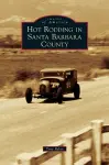 Hot Rodding in Santa Barbara County cover