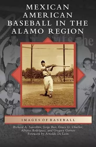 Mexican American Baseball in the Alamo Region cover