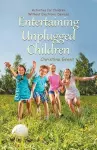 Entertaining Unplugged Children cover