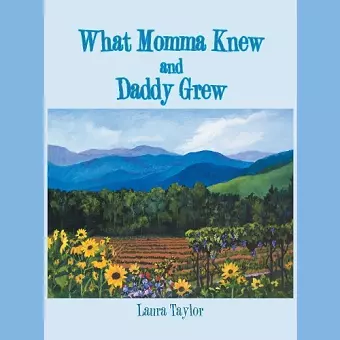 What Momma Knew and Daddy Grew cover