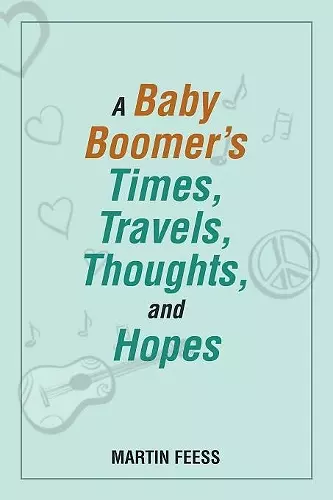 A Baby Boomer's Times, Travels, Thoughts, and Hopes cover