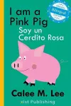 I am a Pink Pig / Soy un Cerdito Rosa cover