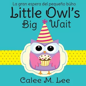 Little Owl's Big Wait / La gran espera del pequeño búho cover