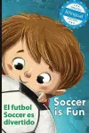 Soccer is Fun / El futbol Soccer es divertido cover
