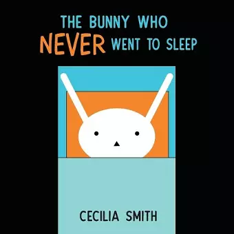 The Bunny who Never went to Sleep cover