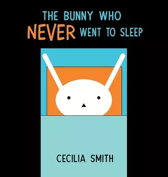 The Bunny who Never went to Sleep cover