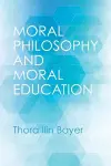 Moral Philosophy and Moral Education cover
