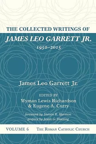 The Collected Writings of James Leo Garrett Jr., 1950-2015 cover