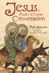 Jesus in Muslim-Christian Conversation cover