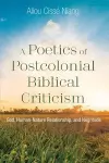 A Poetics of Postcolonial Biblical Criticism cover