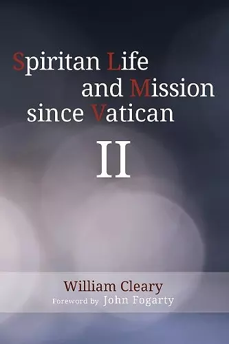 Spiritan Life and Mission Since Vatican II cover