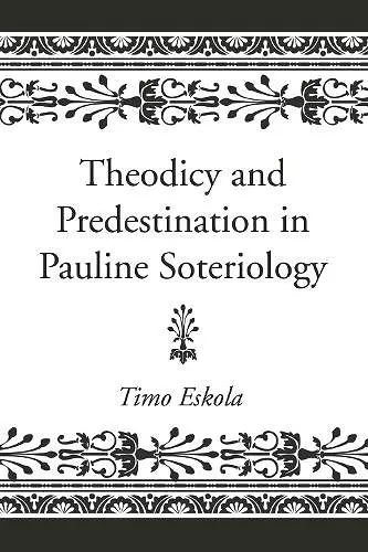 Theodicy and Predestination in Pauline Soteriology cover