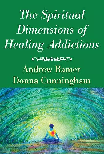 The Spiritual Dimensions of Healing Addictions cover