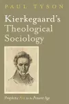 Kierkegaard's Theological Sociology cover