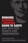 Bringing Bernard Lonergan Down to Earth and Into Our Hearts and Communities cover