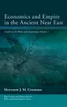 Economics and Empire in the Ancient Near East cover