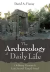 The Archaeology of Daily Life cover