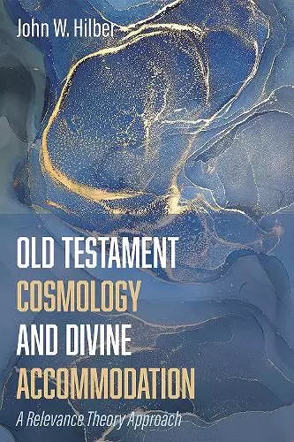 Old Testament Cosmology and Divine Accommodation cover