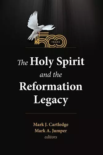 The Holy Spirit and the Reformation Legacy cover