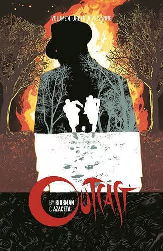 Outcast by Kirkman & Azaceta Volume 4: Under Devil's Wing cover