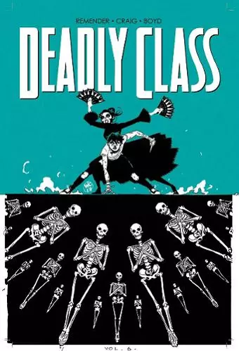 Deadly Class Volume 6: This Is Not The End cover