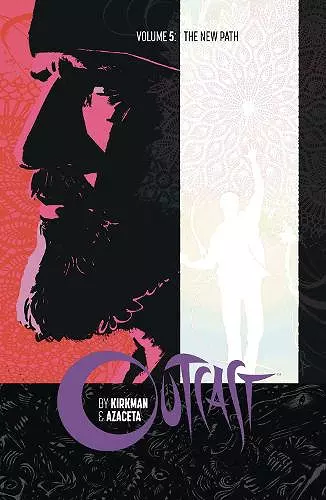 Outcast by Kirkman & Azaceta Volume 5: The New Path cover