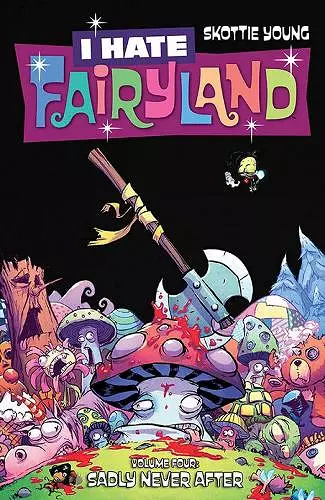 I Hate Fairyland Volume 4: Sadly Never After cover