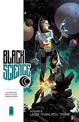 Black Science Volume 8: Later Than You Think cover