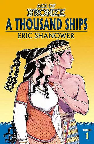 Age of Bronze Volume 1: A Thousand Ships (New Edition) cover