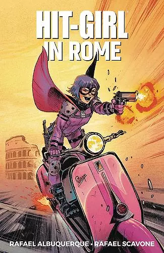 Hit-Girl Volume 3: In Rome cover