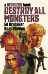 Destroy All Monsters: A Reckless Book cover