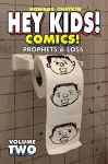 Hey Kids! Comics!, Volume 2: Prophets & Loss cover