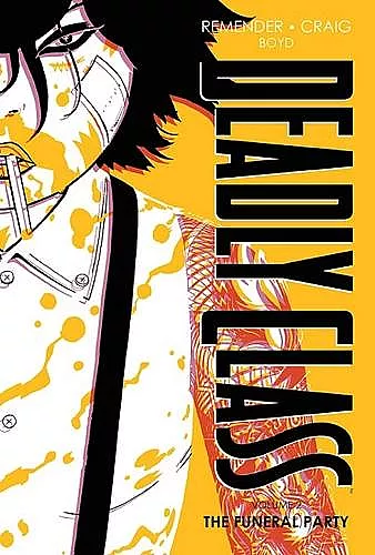 Deadly Class Deluxe Edition Volume 2: The Funeral Party (New Edition) cover