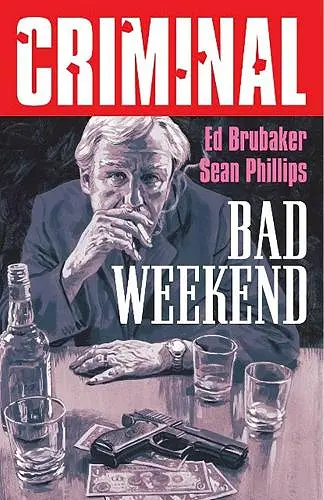 Criminal Volume 9: Bad Weekend (New Edition) cover
