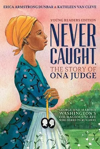 Never Caught, the Story of Ona Judge cover