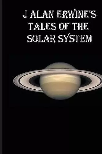 J Alan Erwine's Tales of the Solar System cover