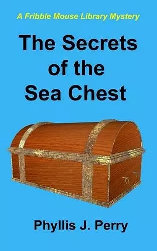 The Secrets of the Sea Chest cover