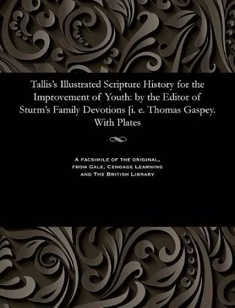 Tallis's Illustrated Scripture History for the Improvement of Youth cover