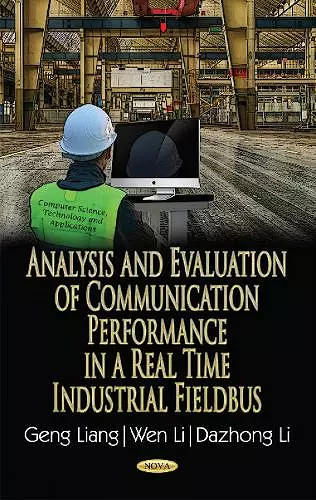 Analysis & Evaluation of Communication Performance in a Real Time Industrial Fieldbus cover