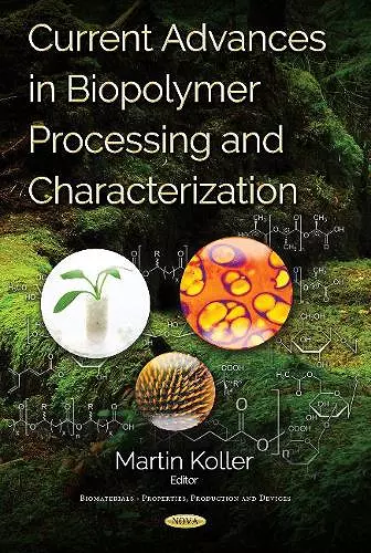 Current Advances in Biopolymer Processing & Characterization cover