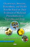 Occurrences, Structure, Biosynthesis, and Health Benefits Based on Their Evidences of Medicinal Phytochemicals in Vegetables and Fruits. Volume 11 cover