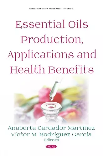 Essential Oils Production, Applications and Health Benefits cover