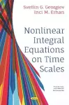 Nonlinear Integral Equations on Time Scales cover