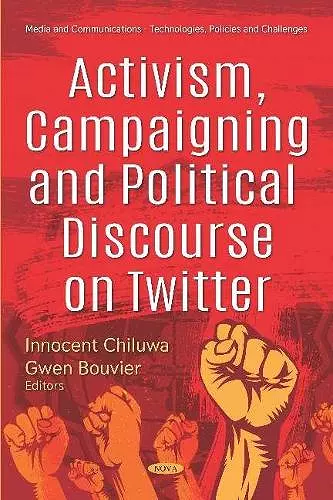 Activism, Campaigning and Political Discourse on Twitter cover